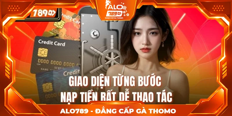Giao diện từng bước nạp tiền rất dễ thao tác Giao diện từng bước nạp tiền rất dễ thao tác